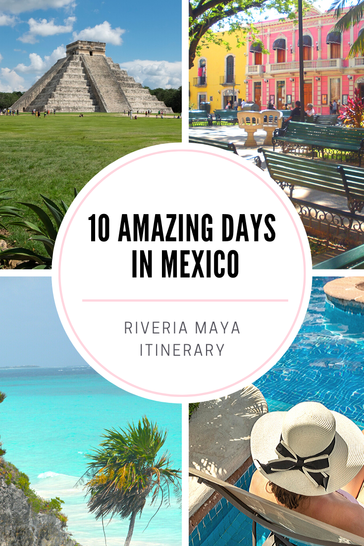 10 Days in Mexico Itinerary: Riveria Maya and Yucatan in 2020