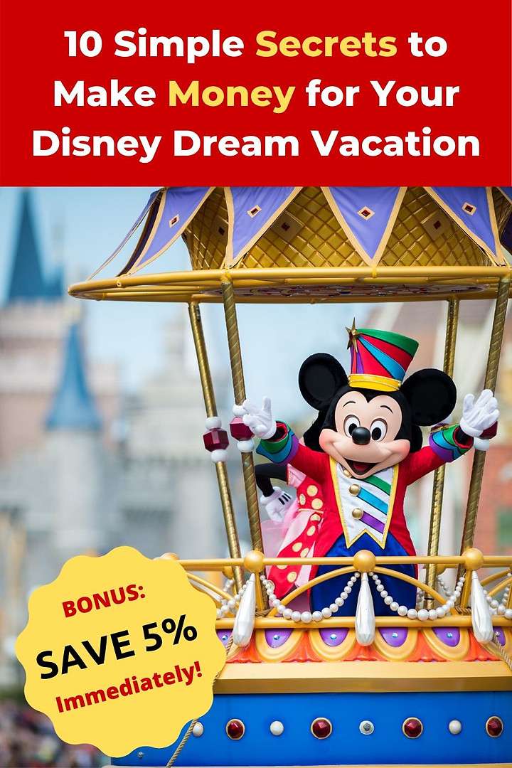 10 Money Making Secrets for Your Disney Dream Vacation ...