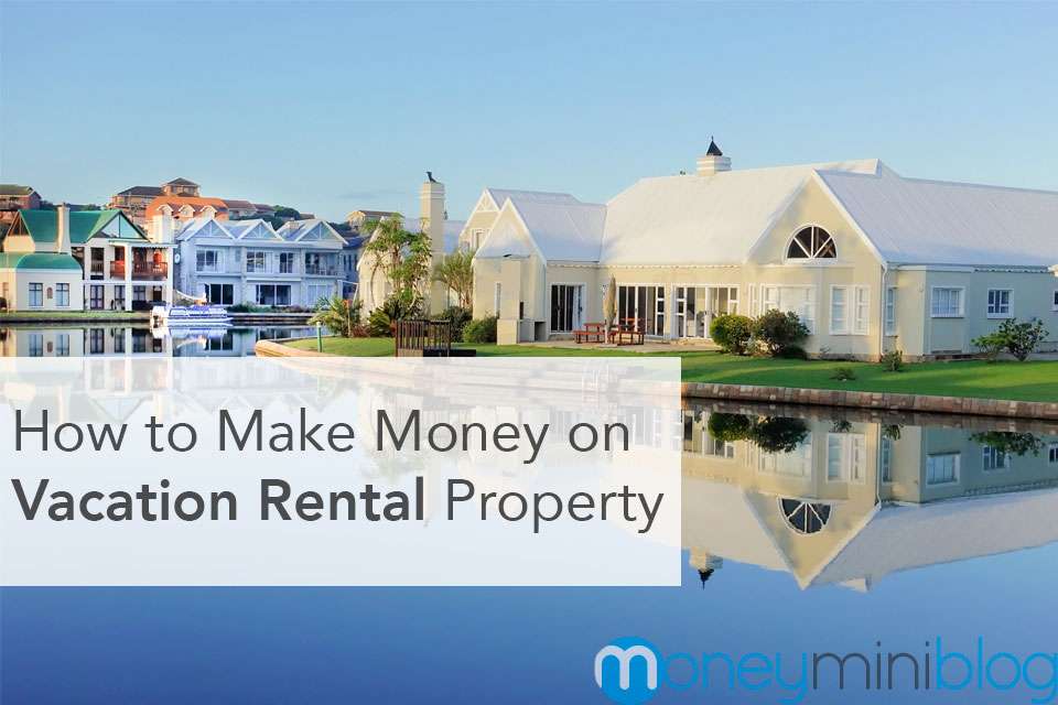 A Beginners Guide: How to Make Money on Vacation Rental ...