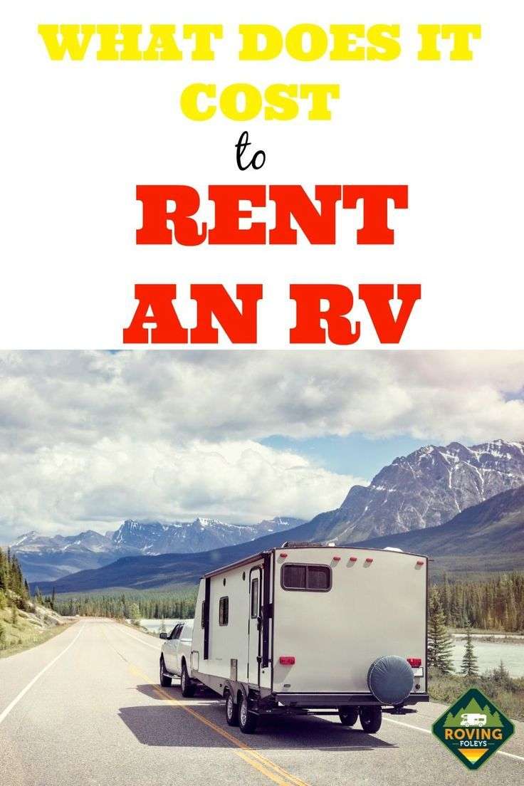 How Much Does It Cost To Rent An RV (Tips To Save)