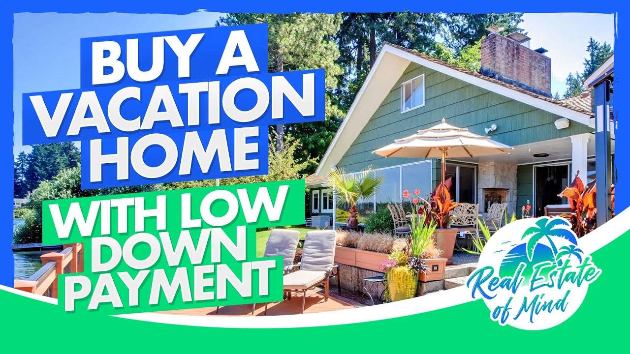 How to Buy a Vacation Home or Second Home