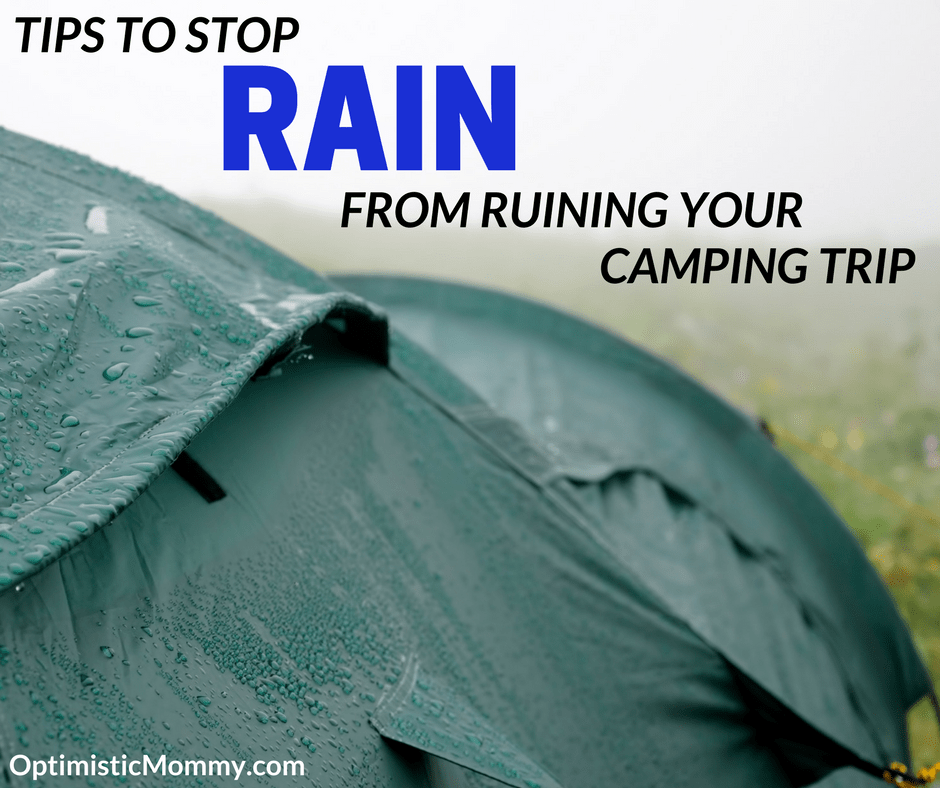 How to Stop Rain from Ruining your Camping Trip ...