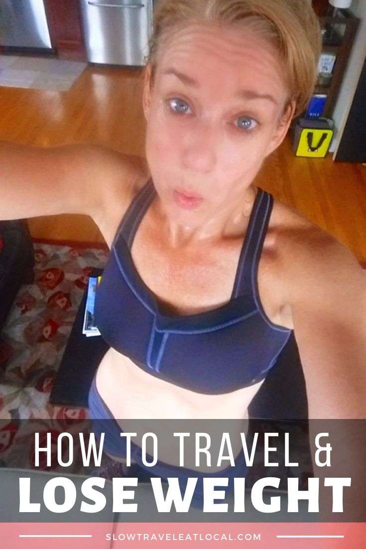 How to Travel and Lose Weight: How I Lost 20 Pounds!