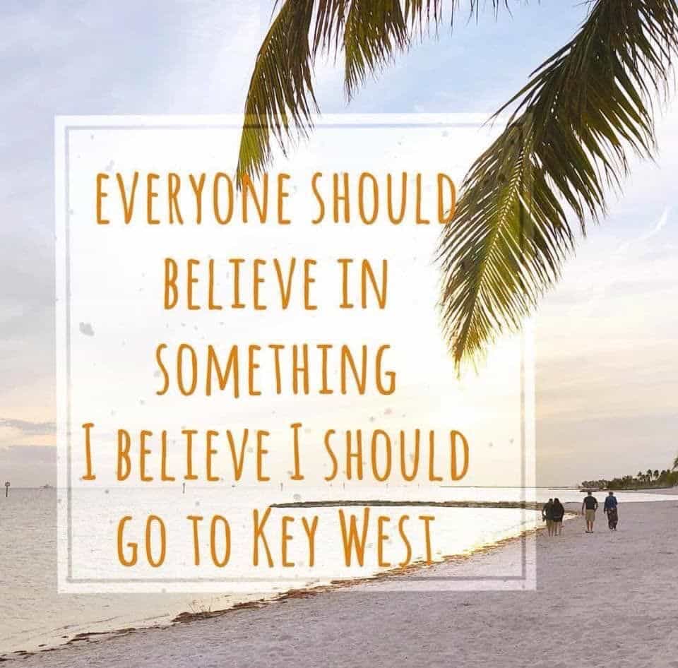 I believe I should go to Key West