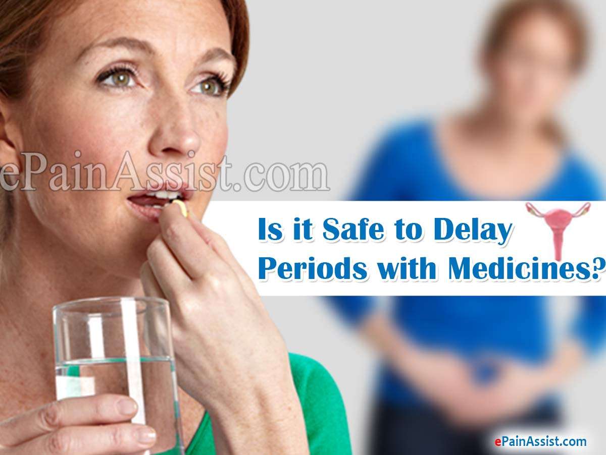 Is it Safe to Delay Periods with Medicines?