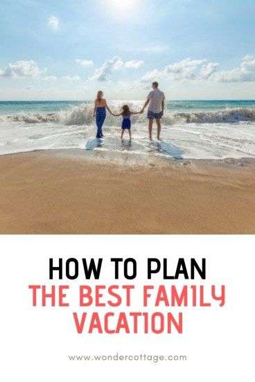Planning The Best Family Vacation
