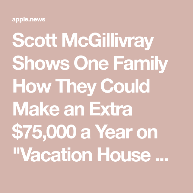 Scott McGillivray Shows One Family How They Could Make an Extra $75,000 ...