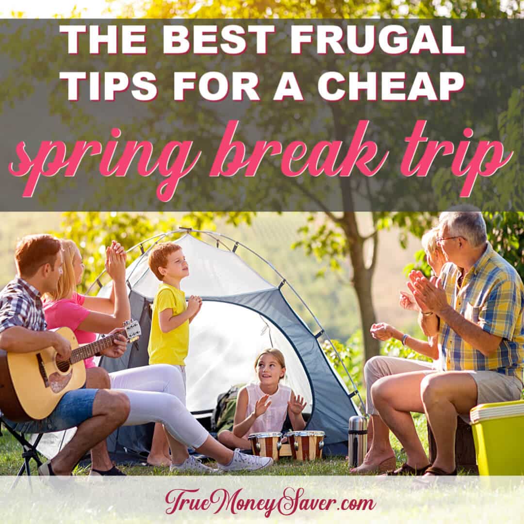 The Best Frugal Tips For Cheap Spring Break Trips For Families This Year