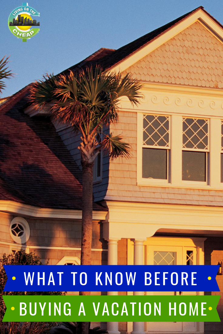 What to know before buying a vacation home, plus how to ...