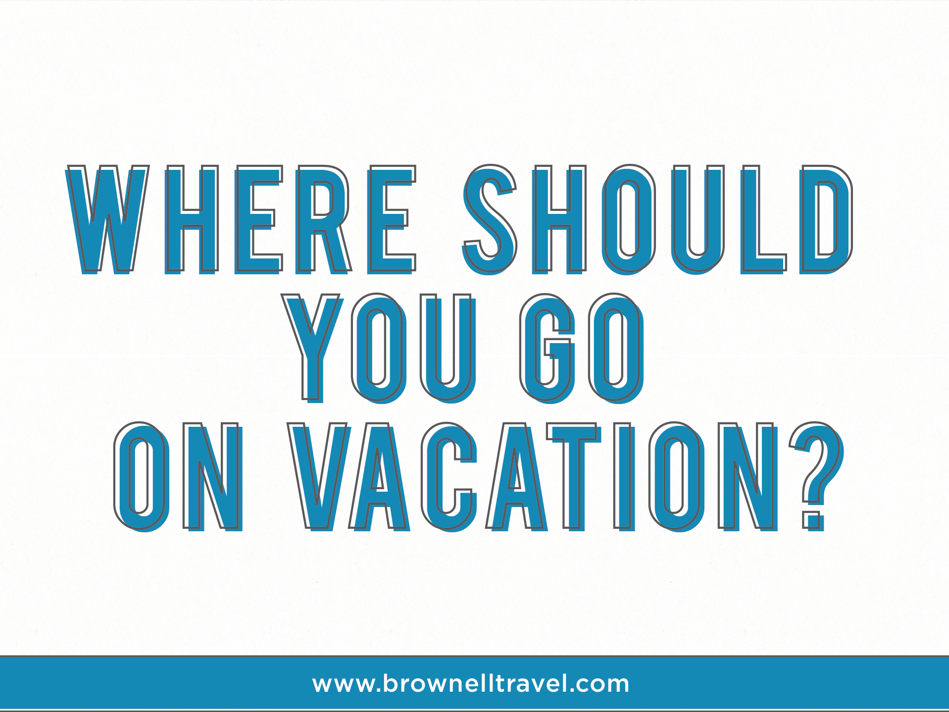 Where Should You Go On Vacation?